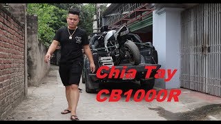 Chia Tay CB1000R , Buồn , Tiếc , Đời Mà | Tài Pô Độ | 0947.22.1234