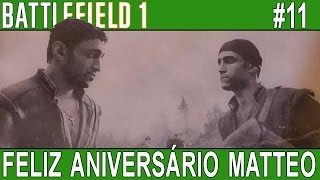 Battlefield 1 #11 - Feliz Aniversário Matteo