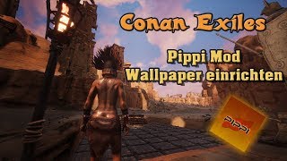 Conan Exiles - Pippi Mod - Wallpaper einrichten