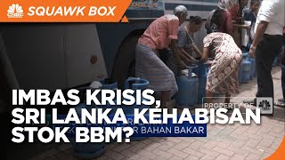 Gawat! Sri Lanka Kehabisan Stok BBM