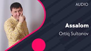 Ortiq Sultonov - Assalom