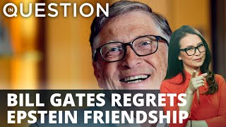 Bill Gates: I regret Jeffrey Epstein relationship