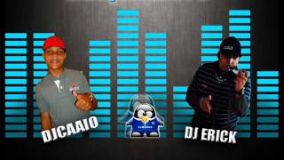 Montagem - Uh DeejayCaaio Ta Falando Até Ingles { DJ ERICK & DEEJAYCAAIO }
