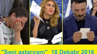 Səni axtarıram 18 dekabr / Seni axtariram 18.12.2016