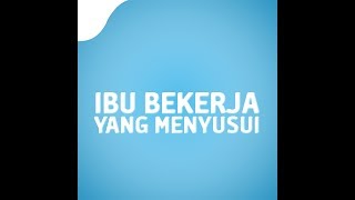 Aktivitas Ibu Menyusui Yang Bekerja