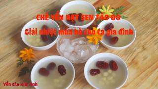 Chè yến hạt sen táo đỏ - Món ăn giải nhiệt thanh mát và bổ dưỡng