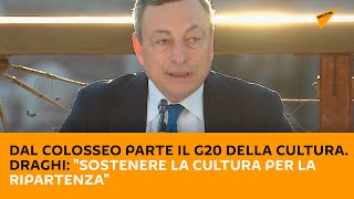 Dal Colosseo parte il G20 della Cultura. Draghi: "Sostenere la cultura per la ripartenza"