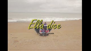 ELLA DICE  | Zylver -Zamm