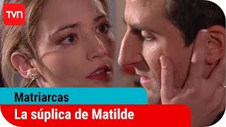 La súplica de Matilde | Matriarcas - T1E128 | Buenos días a todos
