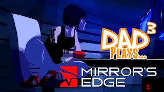 Dad³ Plays... Mirror's Edge