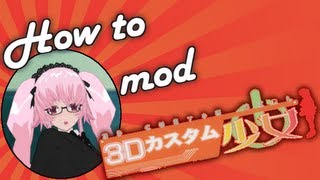 How to mod 3D Custom Girl