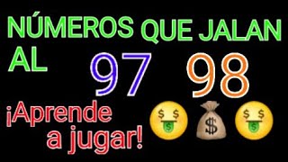 NÚMEROS QUE JALAN O ATRAEN AL 97 Y 98 / NÚMEROS JALADORES