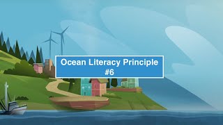 Ocean Literacy Principle 6: Humans and Oceans Are Interconnected | Nautilus Live