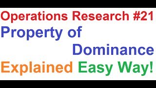 Operations Research(OR) Tutorial #21: Game Theory 3_Property of Dominance Explained