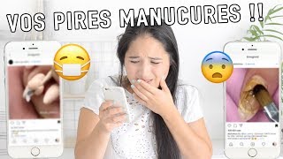 VOS PIRES MANUCURES !!!