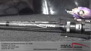 Varas de Pesca Customizadas - Waka Custom Rods  [HD Video]