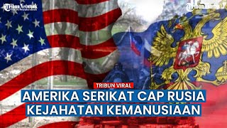 AS Resmi Nyatakan Rusia Telah Lakukan Kejahatan terhadap Kemanusiaan di Ukraina