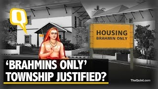 The Quint: Thanks for Arguing But a ‘Brahmin Only Township’ is NOT Justified