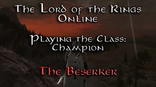 LOTRO - Champion - The Beserker Build 17.2
