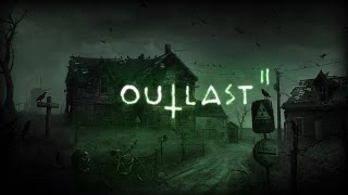 Outlast 2 Прохождение на Русском Часть 1 - Обосраться и не встать  - Готовь Подгузники