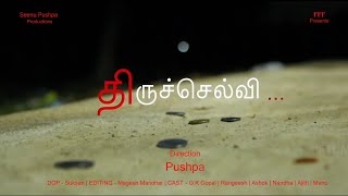 #Thiruselvi #Short Film #Seenu Pushpa Production #Pushpa Direction