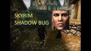 Skyrim bug shadow+fix \ Скайрим проблема с тенями+решение