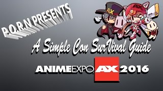 ANIME EXPO 2016: A SIMPLE CON SURVIVAL GUIDE FOR N00BS-P.O.R.N. Shorts