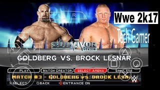 Wwe 2k17 on Android | Goldberg Vs Brock lesnar | PPSSPP GamePlay | Tech Gamer