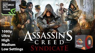 Assassin's Creed  Syndicate I Ryzen 5 2600 I GTX 1050ti I Ultra High Medium Low Presets Benchmark