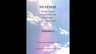 YO VENGO! Mensajes Urgentes De Dios Jesús por Susan Davis y Sabrina De Muynck, Volumen 1.Completo