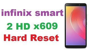 infinix smart2 HD x609 hard reset  pattern lock or pin lock