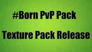 ✘ #BornPvPPack✘ TexturePack Release! ~ Swag