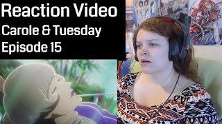 Carole & Tuesday Episode 15 Reaction
