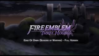 Fire Emblem: Three Houses - Edge Of Dawn (Seasons of Warfare) - FULL VERSION