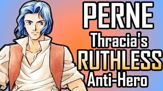 Perne: Thracia's Ruthless Anti-Hero. [Fire Emblem: Support Science #12] Fire Emblem: Thracia 776